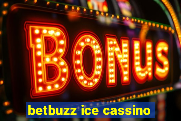 betbuzz ice cassino